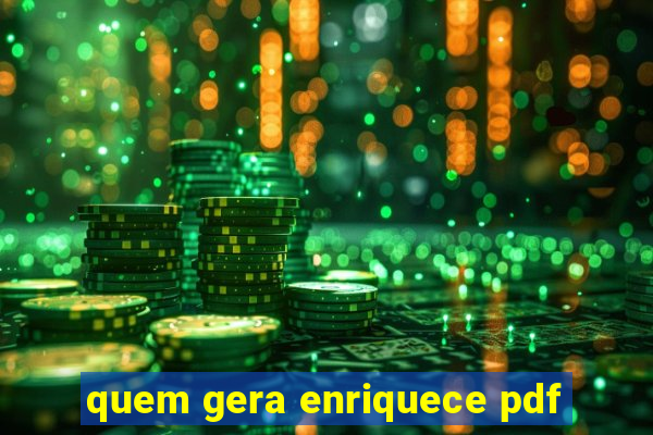 quem gera enriquece pdf